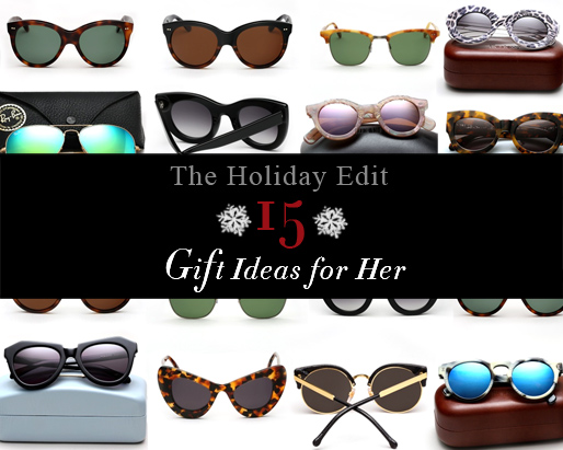 The Holiday Edit: 15 sunglass Gift Idea's for Her