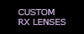 Custom Lenses